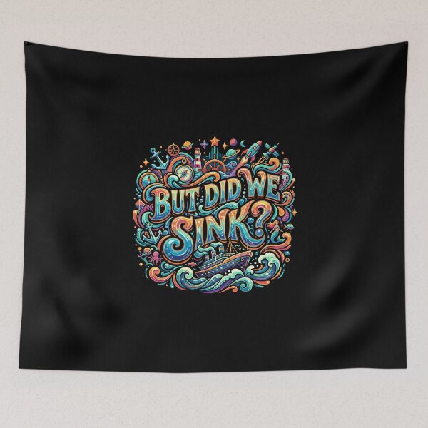 Item preview, But Did We Sink? Nautical Ocean Sailor Adventure Quote designed and sold by PopStars1993.