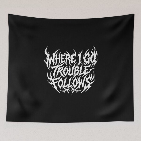 Item preview, Where I Go Trouble Follows Rebellious Troublemaker Edgy Saying designed and sold by PopStars1993.