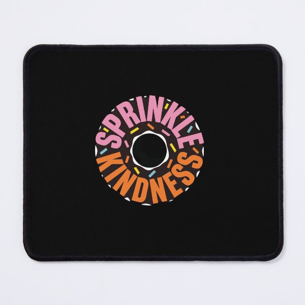 Item preview, Sprinkle Kindness Donut Positive Message Kindness Advocate designed and sold by PopStars1993.