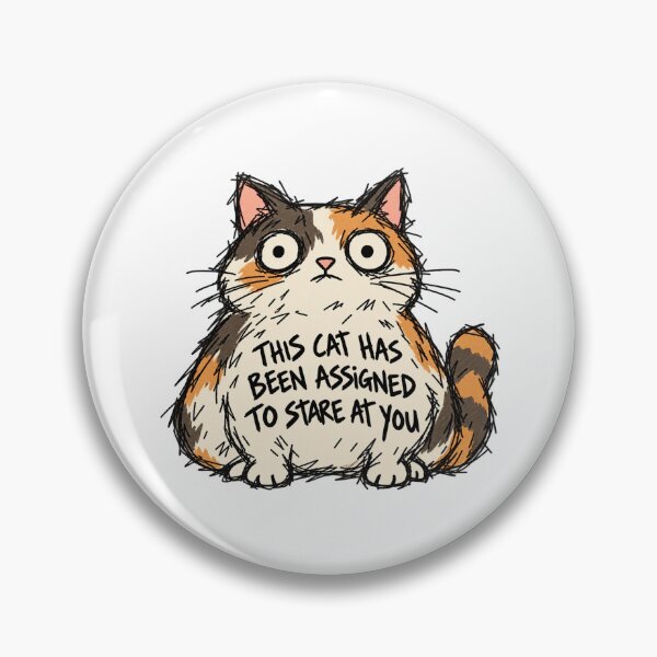 Item preview, This Cat Has Been Assigned To Stare At You designed and sold by MonkiFlipp.