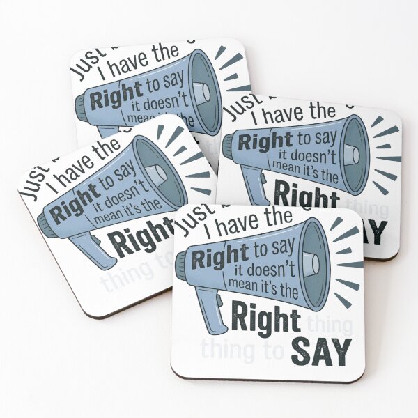 Item preview, Just Beccause I Have The Right To Say It Doesn't Mean It's The Right Thing To Say Responsible Speech Advocate designed and sold by ZAbiriarto.