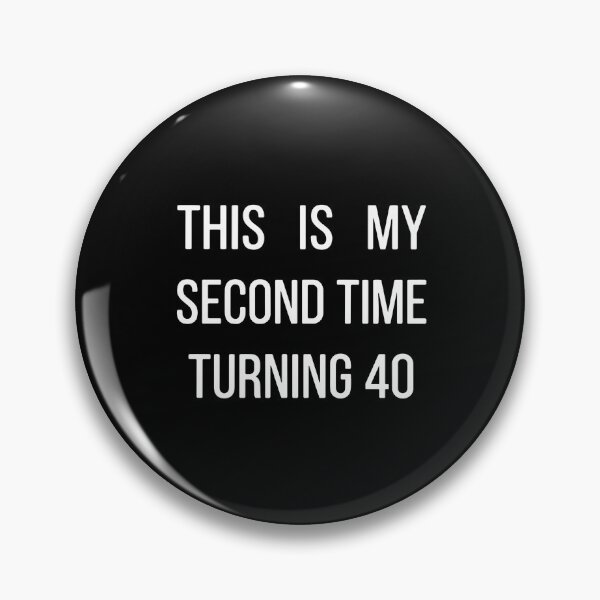 Item preview, This Is My Second Time Turning 40 Fortieth Birthday Humor designed and sold by PopStars1993.