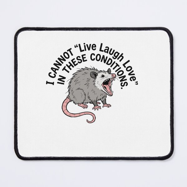 Item preview, I Cannot "Live Laugh Love" In These Conditions Opossum Sarcastic Quote Humor designed and sold by ZAbiriarto.