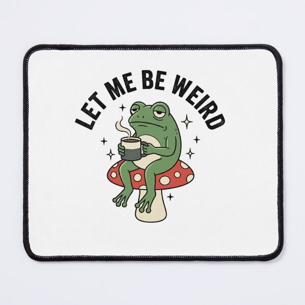 Item preview, Let Me Be Weird Frog Coffee Mushroom Introvert Quirky Individual designed and sold by ZAbiriarto.