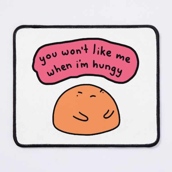 Item preview, You Won’t Like Me When I’m Hungry designed and sold by brendajmoore9.