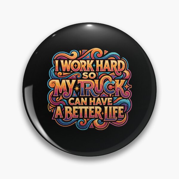 Item preview, I Work Hard So My Truck Can Have A Better Life Truck Owner Trucker Enthusiast designed and sold by PopStars1993.