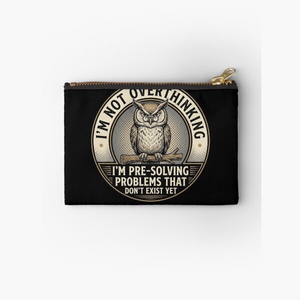 Item preview, I'm Not Overthinking I'm Pre-Solving Problems That Don't Exist Yet Wise Owl Overthinker designed and sold by ZAbiriarto.
