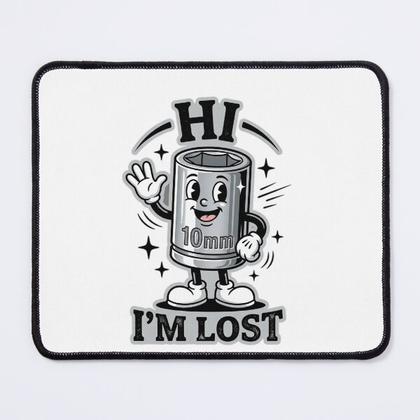 Item preview, Hi I'm Lost 10mm Socket Mechanic Tool Humor designed and sold by ZAbiriarto.