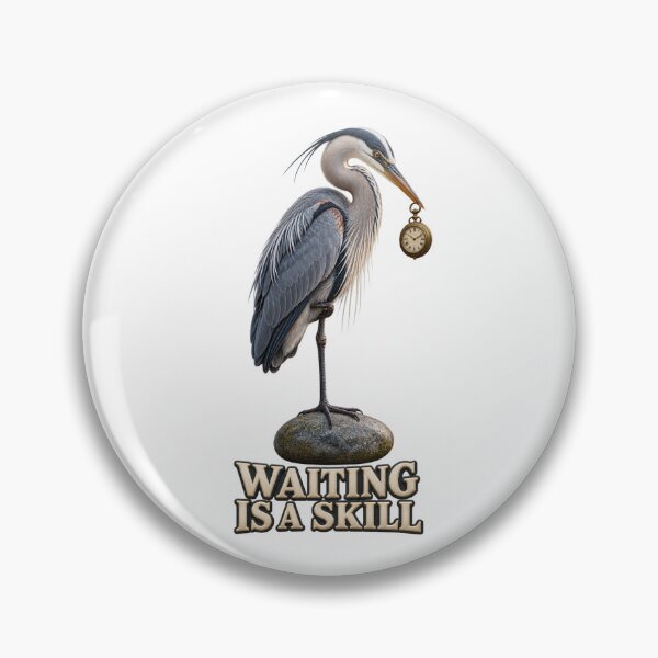 Item preview, Waiting Is a Skill Heron designed and sold by TrendTribeTP.