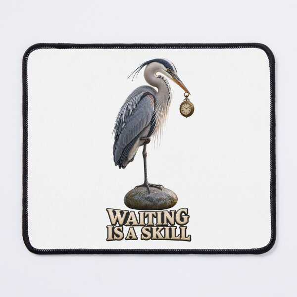 Item preview, Waiting Is a Skill Heron designed and sold by TrendTribeTP.