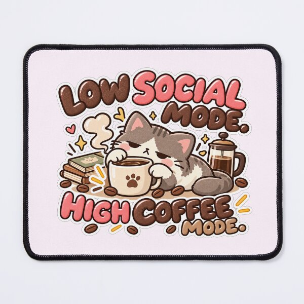 Item preview, Low Social Mode High Coffee Mode - Cute Introvert Coffee Cat designed and sold by Phalong.