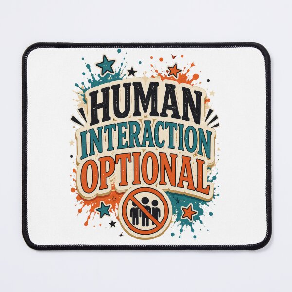 Item preview, Human Interaction Optional Funny Introvert Quote designed and sold by MarselArt.
