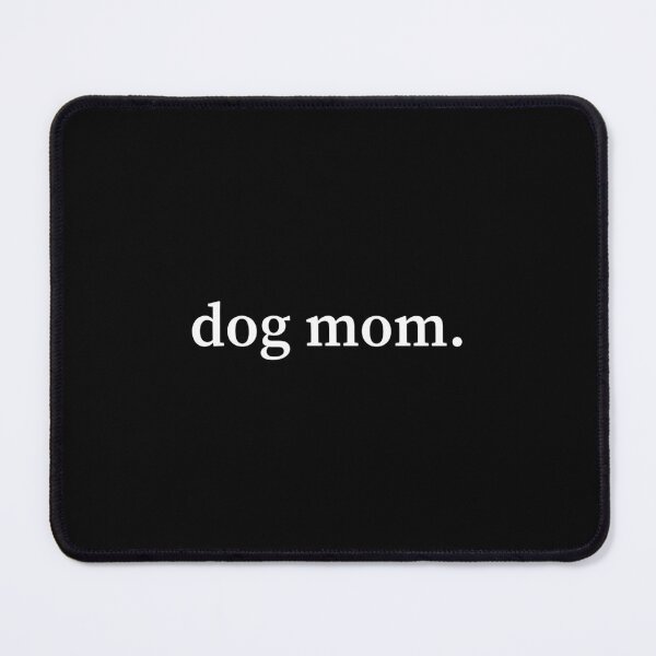Item preview, dog mom. designed and sold by FullStopTees.