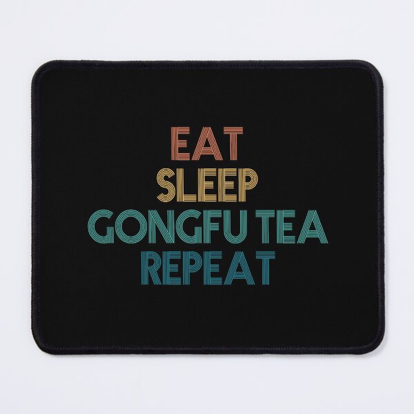 Item preview, Eat Sleep Gongfu Tea Repeat - Gift For Gongfu Tea Fans designed and sold by kindxinn.