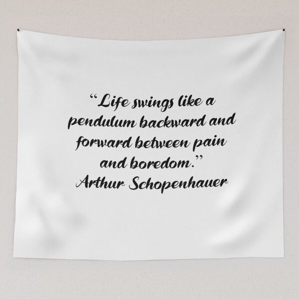 Item preview, Between Pain and Boredom - Arthur Schopenhauer Quote designed and sold by 4ever-Undaunted.