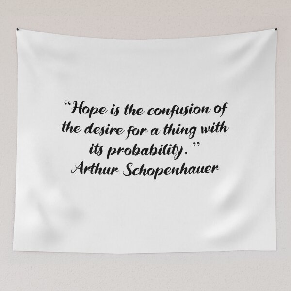 Item preview, Hope Is Confused Desire - Arthur Schopenhauer Quote designed and sold by 4ever-Undaunted.
