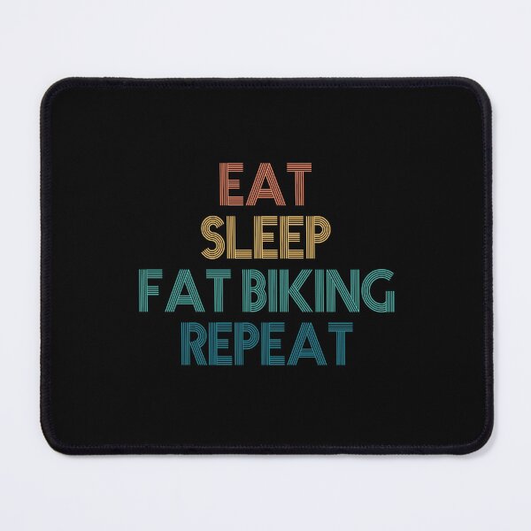 Item preview, Eat Sleep Fat Biking Repeat - Gift For Fat Biking Fans designed and sold by kindxinn.