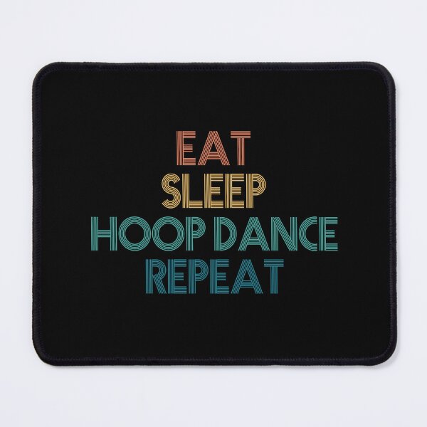 Item preview, Eat Sleep Hoop Dance Repeat - Gift For Hoop Dance Fans designed and sold by kindxinn.