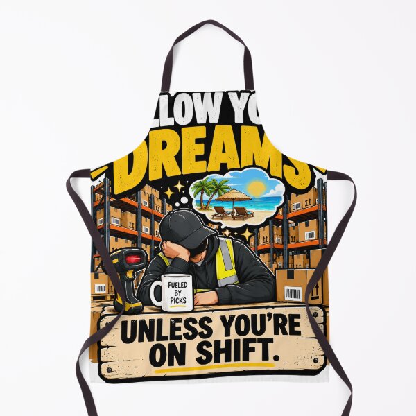 Item preview, Follow Your Dreams Unless You’re on Shift – Funny Warehouse Design designed and sold by KeeganDykes.
