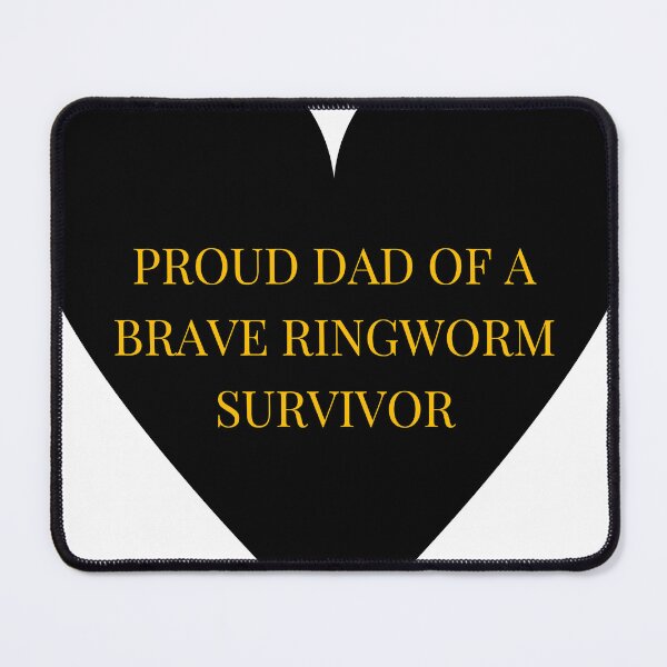 Item preview, Proud Dad of a Brave Ringworm Survivor designed and sold by TheIconSmith.