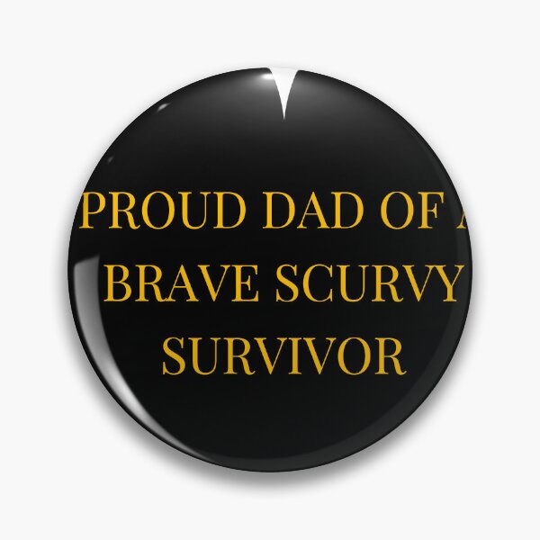 Item preview, Proud Dad of a Brave Scurvy Survivor designed and sold by TheIconSmith.