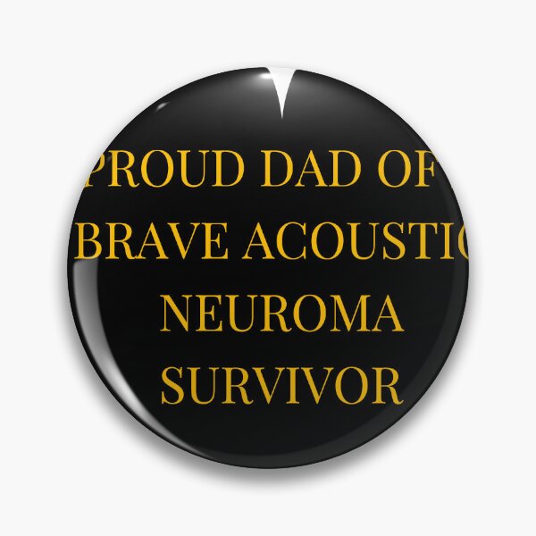 Item preview, Proud Dad of a Brave Acoustic Neuroma Survivor designed and sold by TheIconSmith.