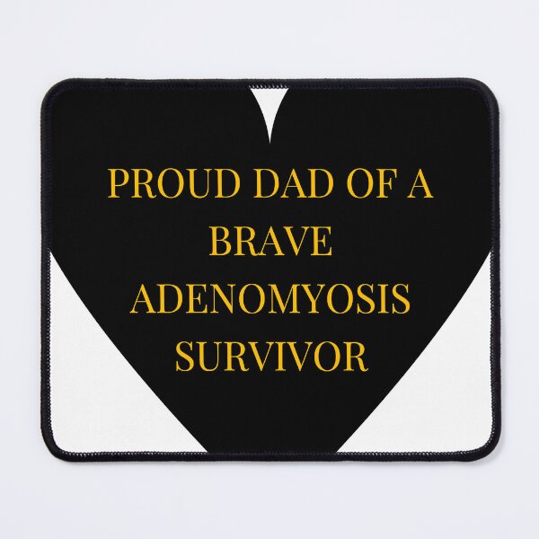 Item preview, Proud Dad of a Brave Adenomyosis Survivor designed and sold by TheIconSmith.