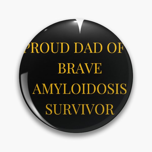 Item preview, Proud Dad of a Brave Amyloidosis Survivor designed and sold by TheIconSmith.