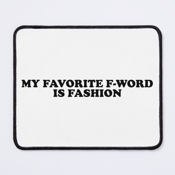 Item preview, My Favorite F-Word Is Fashion designed and sold by ChungusLiving.