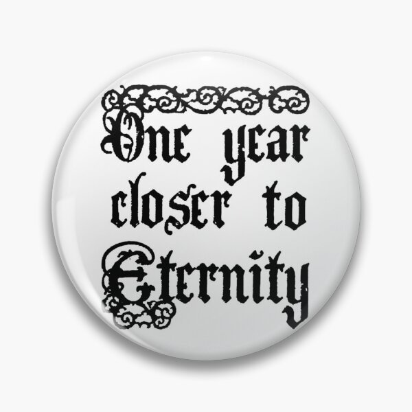 Item preview, one year closer to eternity designed and sold by geeksvintage.