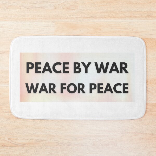 Item preview, Peace by war war for peace designed and sold by Undonemadenew.