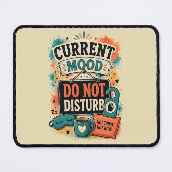 Item preview, Current Mood: Do Not Disturb designed and sold by MarselArt.