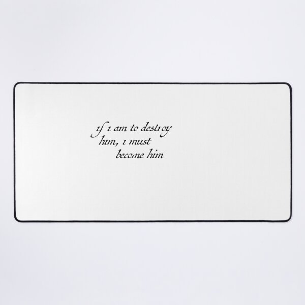 Item preview, if I am to destroy him, I must become him designed and sold by geeksvintage.