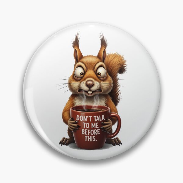 Item preview, Funny Coffee Squirrel – Don’t Talk to Me Before This designed and sold by Apex Designs.