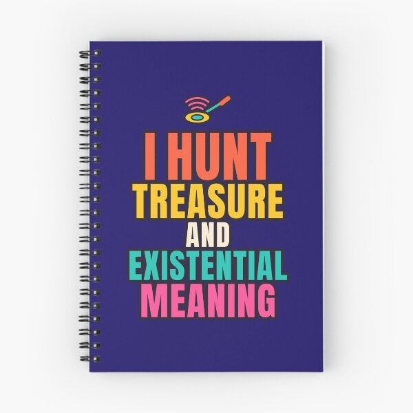 Item preview, I Hunt Treasure and Existential Meaning - Metal Detecting Humour gift designed and sold by TribeGlyph.