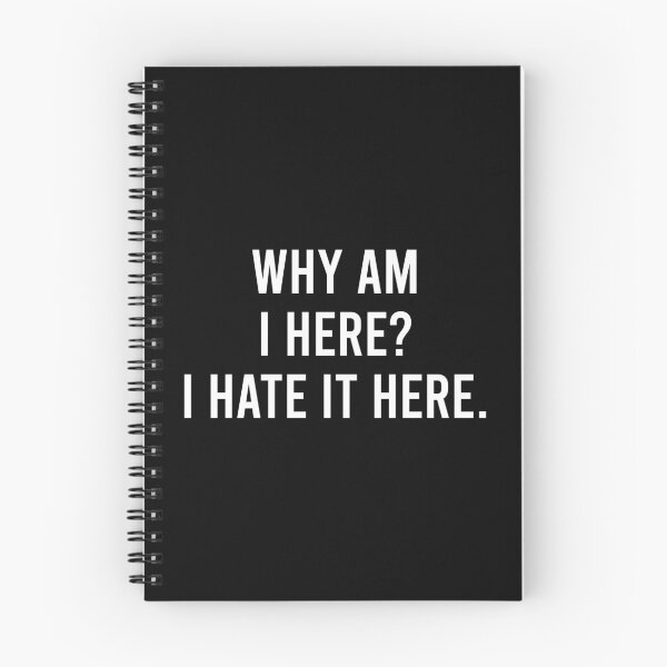 Item preview, Why Am I Here I Hate It Here - Funny Family Sarcastic Saying designed and sold by crenaviolena.