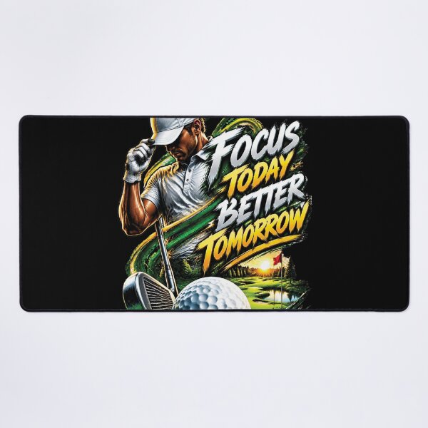 Item preview, Focus Today Better Tomorrow Golf Motivation Design designed and sold by M. Mamdouh Artworks.