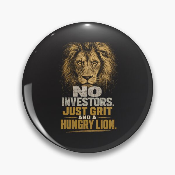 Item preview, No Investors Just Grit and a Hungry Lion Bootstrapper Entrepreneur Design designed and sold by Bennie Singh.