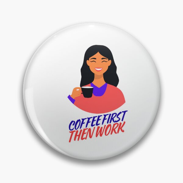 Item preview, Coffee First Then Work - Funny Coffee Lover Design designed and sold by walbayzon.