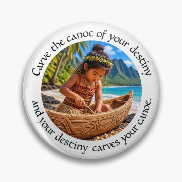 Item preview, Polynesian Empowerment Proverb - Carve the canoe of your destiny | Pacific Art designed and sold by ShakaLife.org.