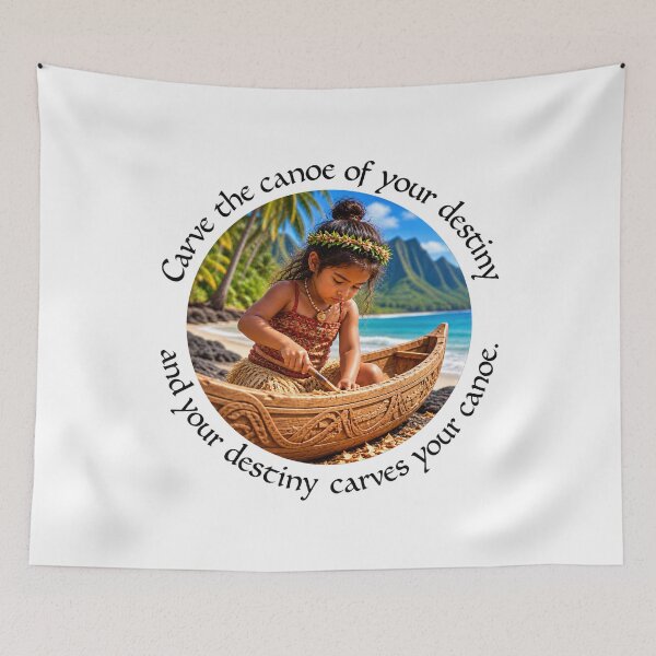 Item preview, Polynesian Empowerment Proverb - Carve the canoe of your destiny | Pacific Art designed and sold by ShakaLife.org.