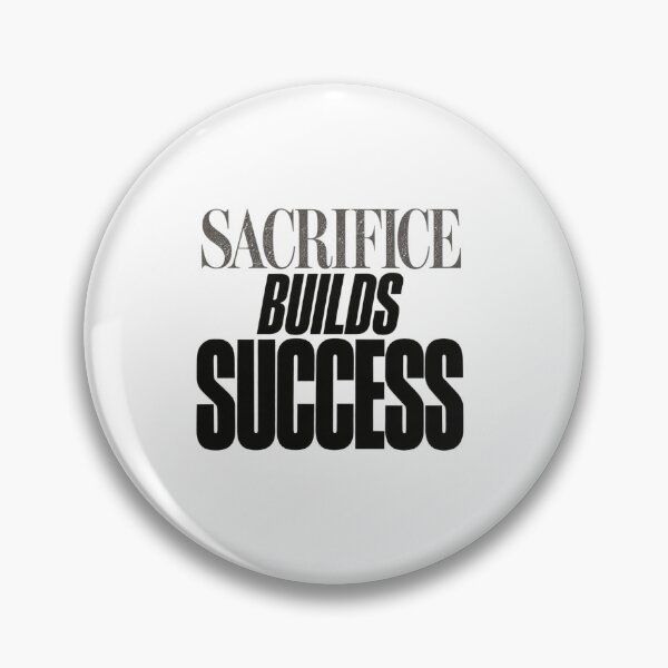 Item preview, Sacrifice Builds Success designed and sold by bolaAura.