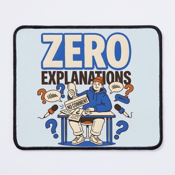 Item preview, Zero Explanations No Comment designed and sold by hutofdesigns.