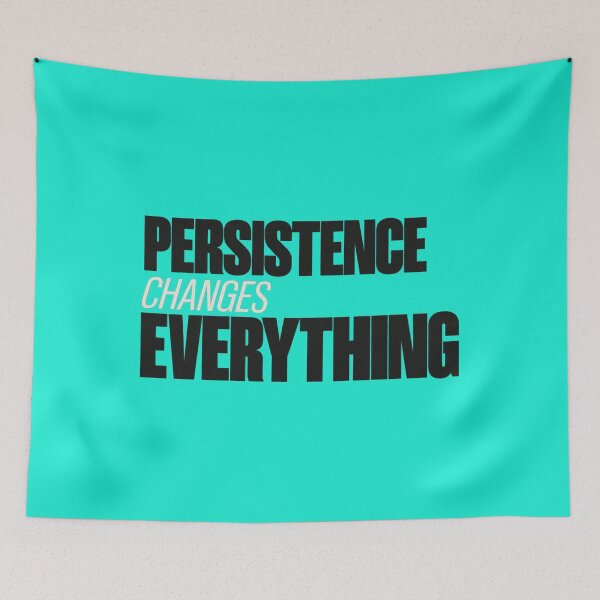 Item preview, Persistence Changes Everything designed and sold by bolaAura.