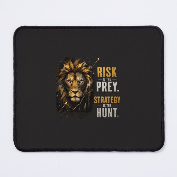 Item preview, Risk is the Prey Strategy is the Hunt Day Trader Lion Finance Motivation Design designed and sold by Bennie Singh.