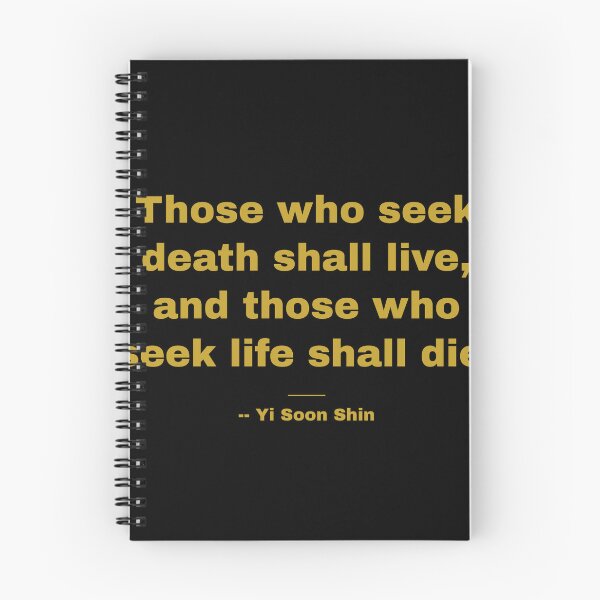 Item preview, Those Who Seek Death Shall Live – Admiral Yi Soon Shin Quote designed and sold by T-domain.