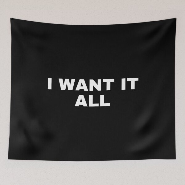 Item preview, I WANT IT ALL designed and sold by SWETA HALDER.