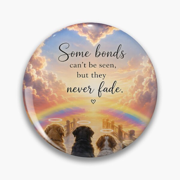 Item preview, Some Bonds Never Fade Rainbow Bridge Pet Memorial designed and sold by Sybille-Yates.