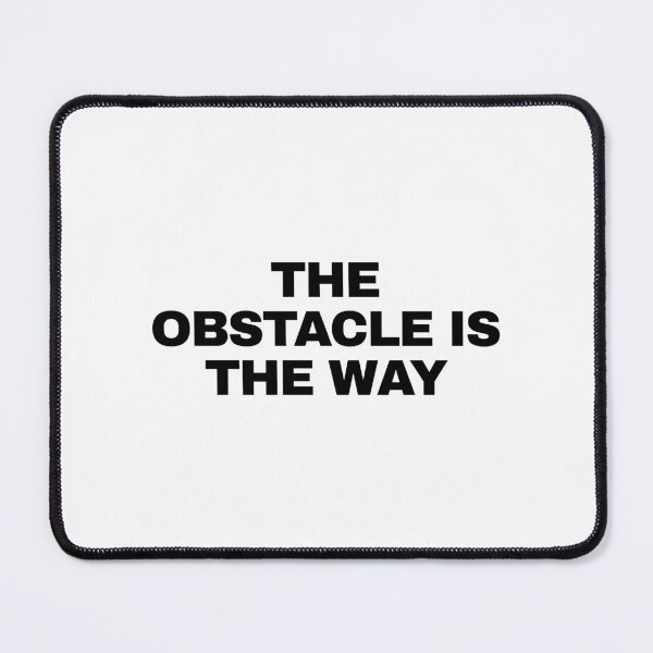 Item preview, The Obstacle is the Way designed and sold by SWETA HALDER.