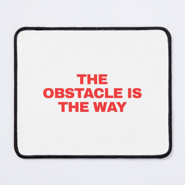 Item preview, The Obstacle is the Way designed and sold by SWETA HALDER.